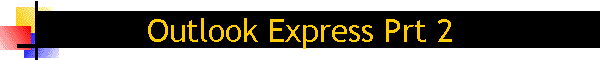 Outlook Express Prt 2