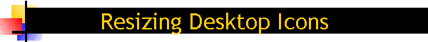 Resizing Desktop Icons