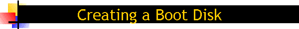 Creating a Boot Disk
