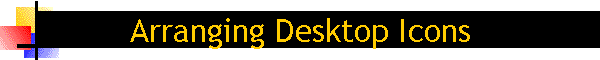 Arranging Desktop Icons